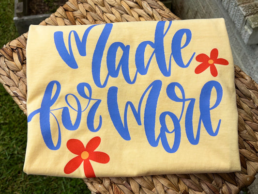 Made For More