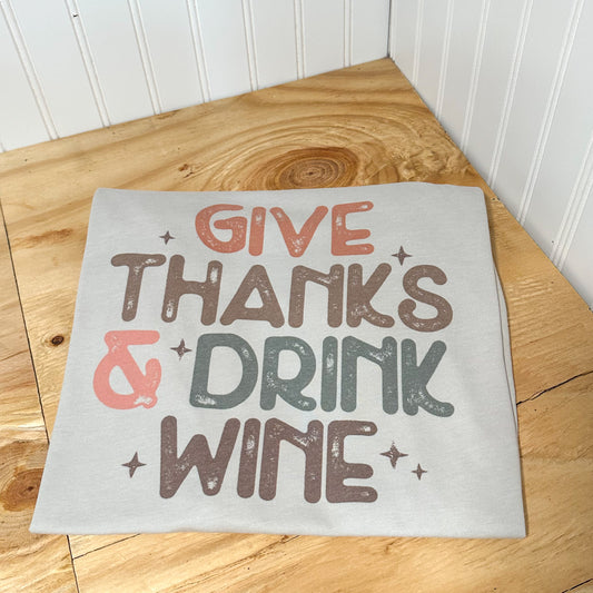 Give Thanks and Drink Wine