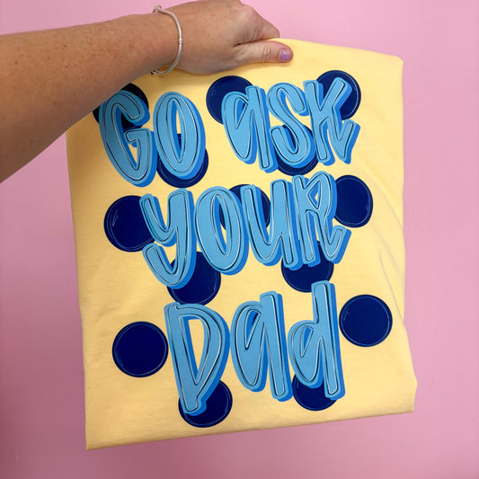 Go Ask Your Dad