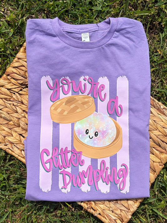 You are a Glitter Dumpling Tee