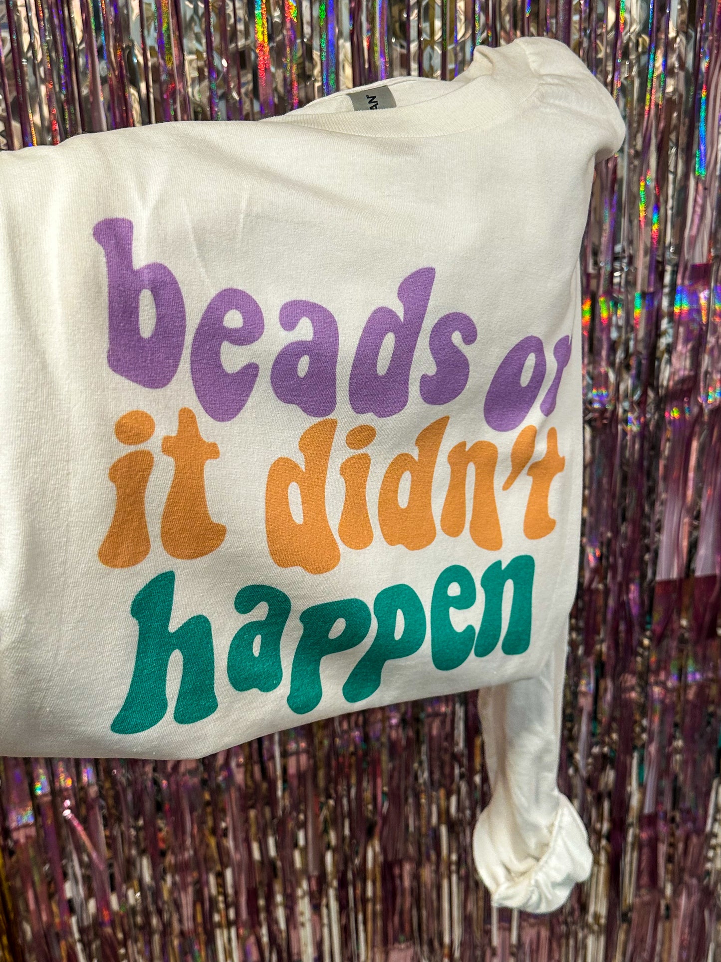 Beads or it didnt happen- Infant/Toddler/Youth