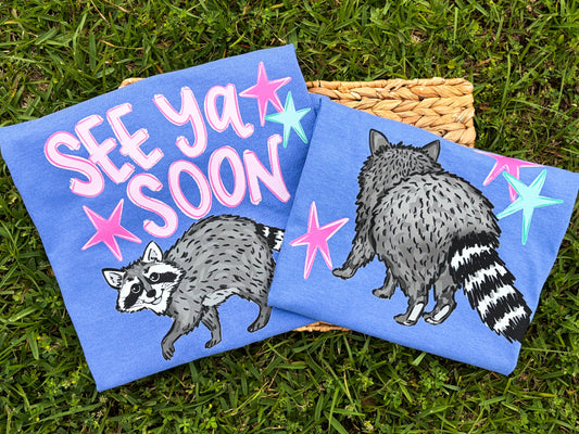 See Ya Soon Raccoon