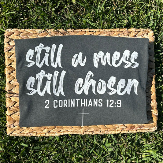 Still a Mess, Still Chosen