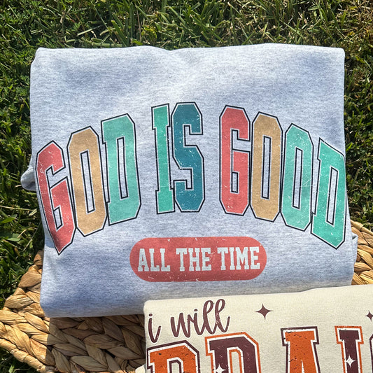 God is Good All the Time Sweatshirt