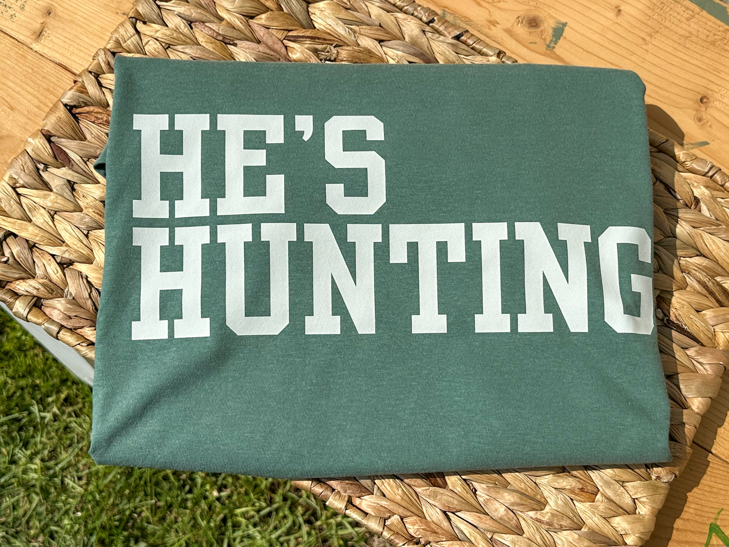He's Hunting Customizable Tee